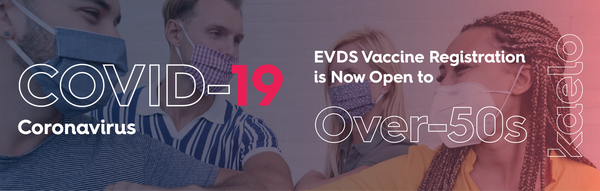 EVDS Vaccine Registration is now open to over-50s