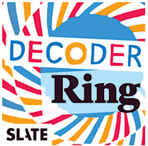 Decoder Ring podcast