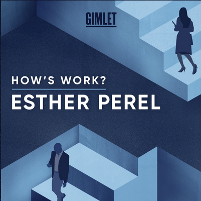 How's Work? with Esther Perel Podcast Review