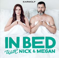 In Bed with Nick & Megan Podcast