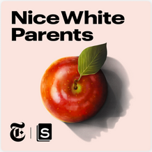 Nice White Parents podcast