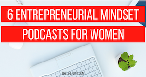 6 Entrepreneurial Mindset Podcasts for Women