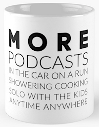 More Podcasts Coffee Mug by Podcast Maniac