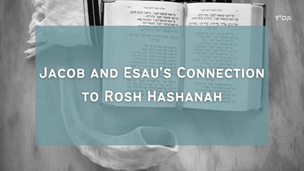 Jacob and Esau's Connection to Rosh HaShanah Image