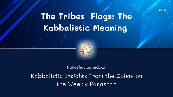 The Tribes' Flags: The Kabbalistic Meaning