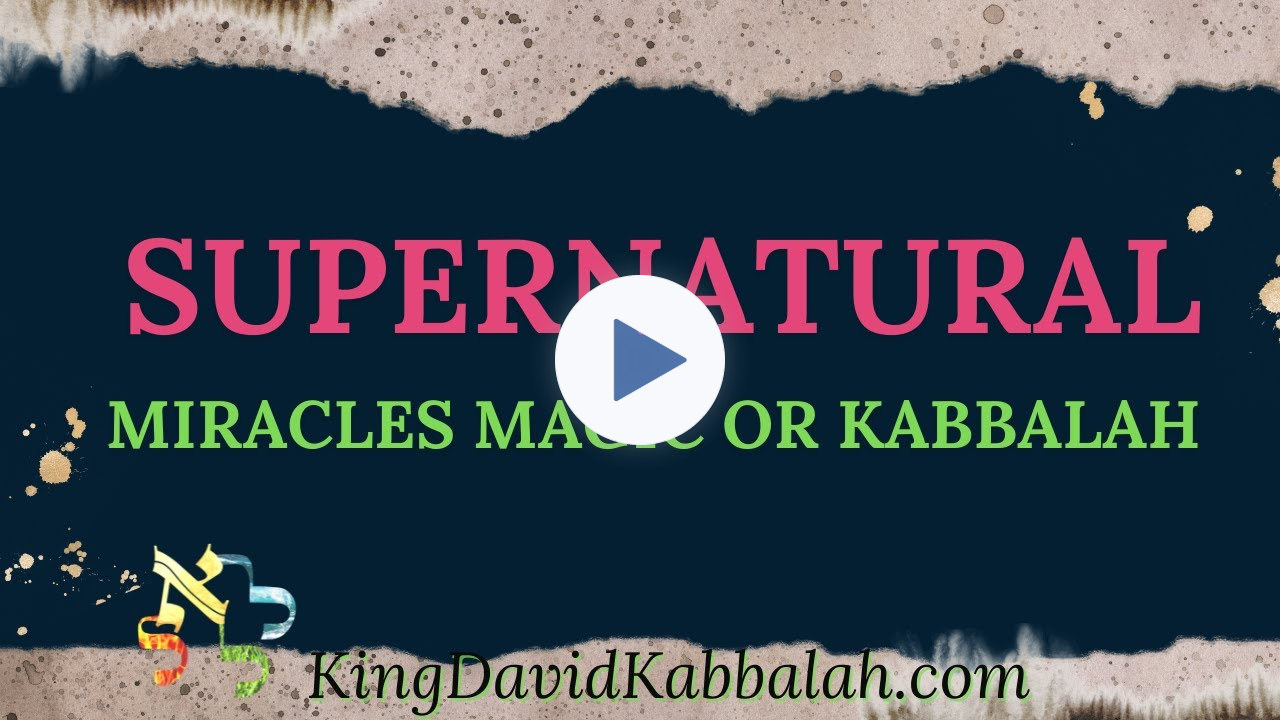 Magic Kabbalah or Miracles, Where do the power come from?