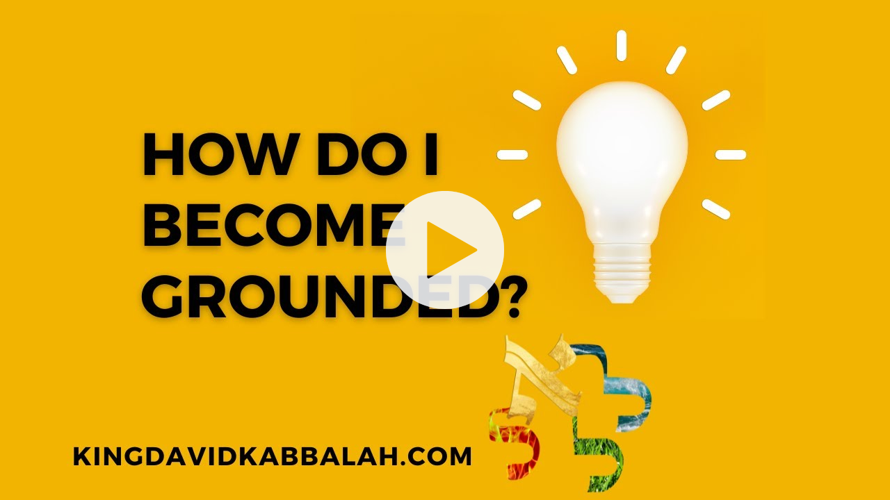 How to be more grounded in my life? How to balance our lives by fixing your character traits