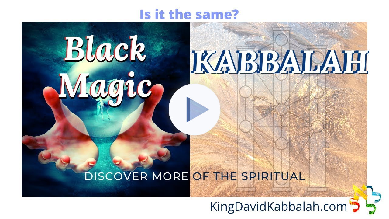 Is Kabbalah Black Magic or WitchCraft? What is the Difference between Kabalistic Knowledge & others