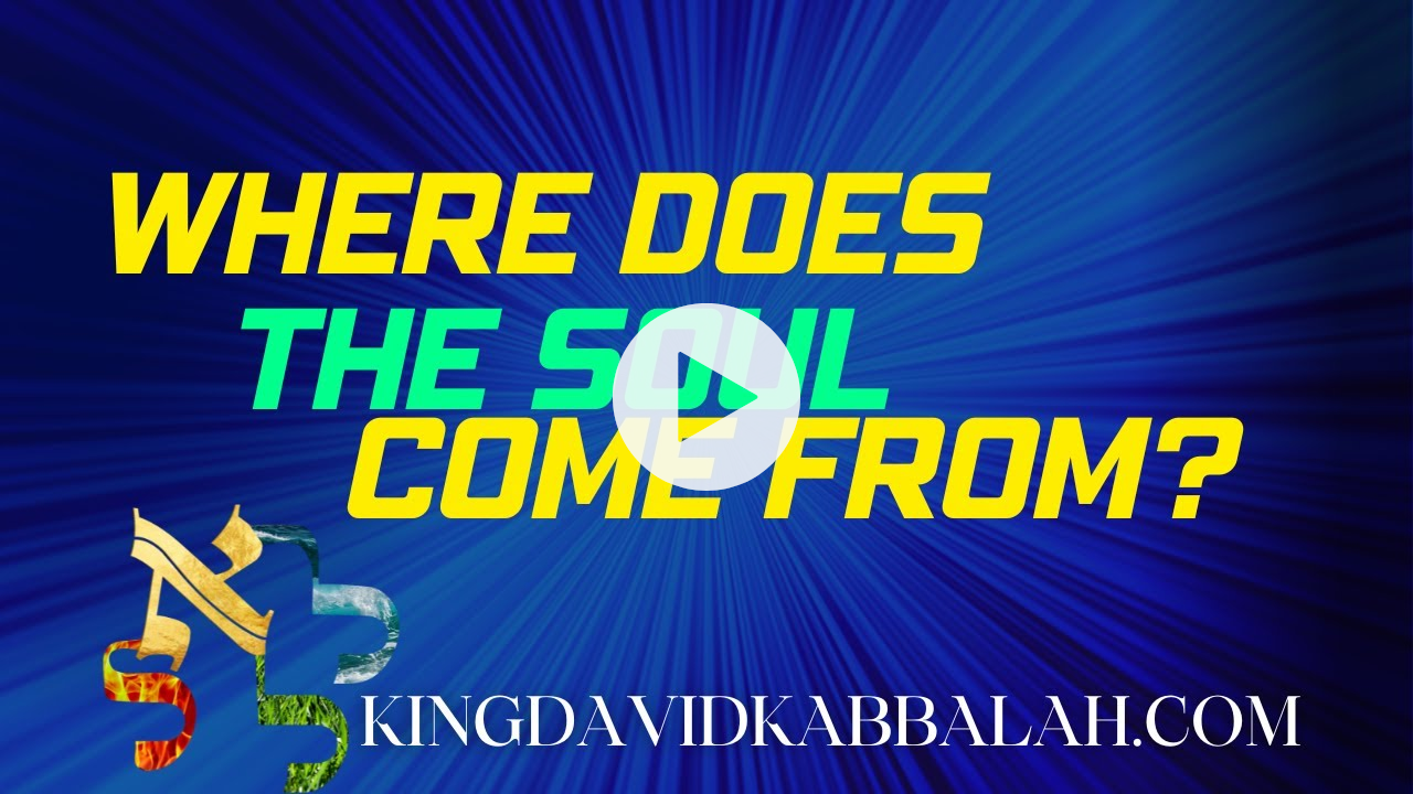 Where does the Soul Come from According to Kabbalah? 