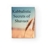 Kabbalistic Secrets of Shavuot