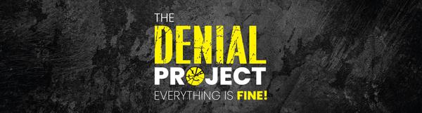 The Denial Project logo. Everything is fine.