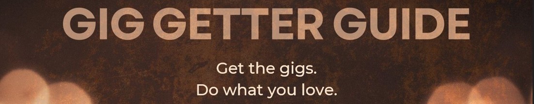 Gig Getter Guide