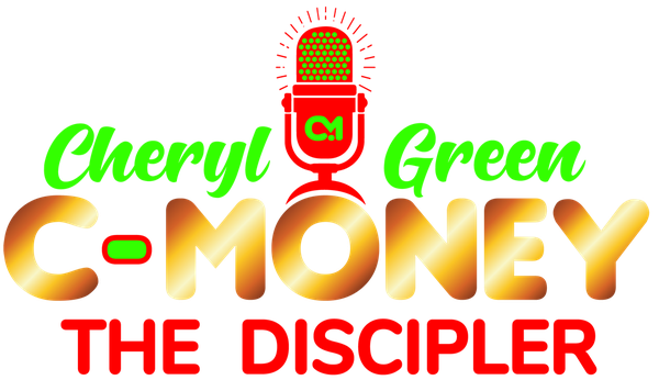 Cheryl Green IS C-Money the Discipler