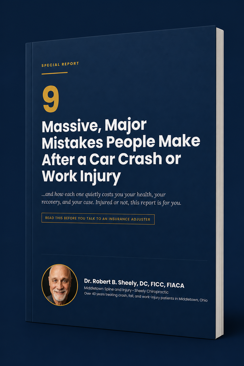 9 Massive, Major Mistakes People Make After a Car Crash or Work Injury — free report by Dr. Robert B. Sheely
