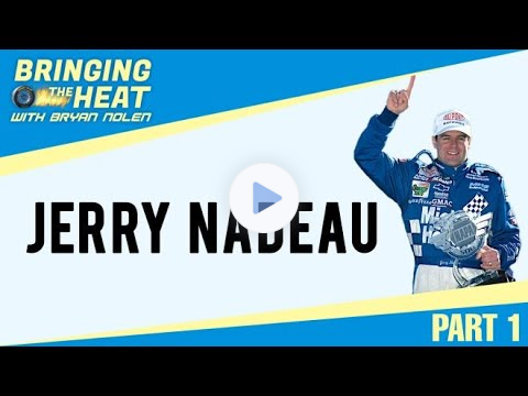 Bringing the Heat: Jerry Nadeau Talks Life After Racing, Pt. 1