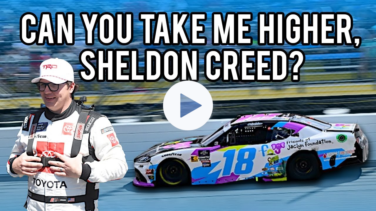 NASCAR Mailbox: Can You Take Me Higher, Sheldon Creed?