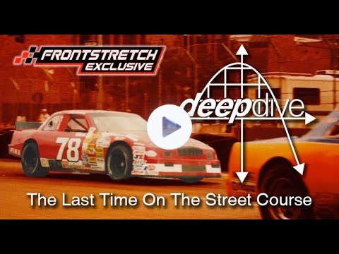 Deepdive: The Last Time on the Street Course