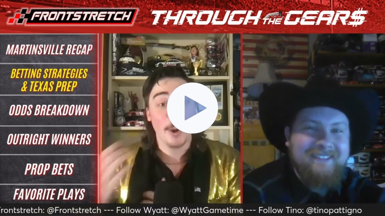 NASCAR Best Bets Texas - Through The Gears with Tino Pattigno and Wyatt Watson