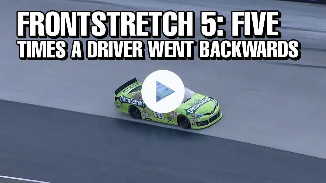 Frontstretch 5: Five Times A Driver Went Backwards