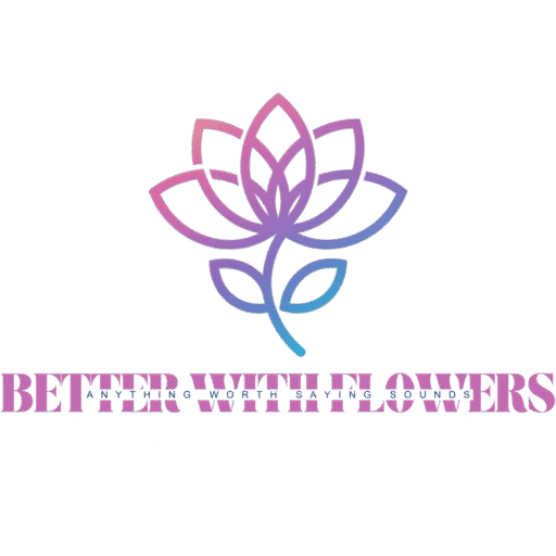 Better With Flowers
