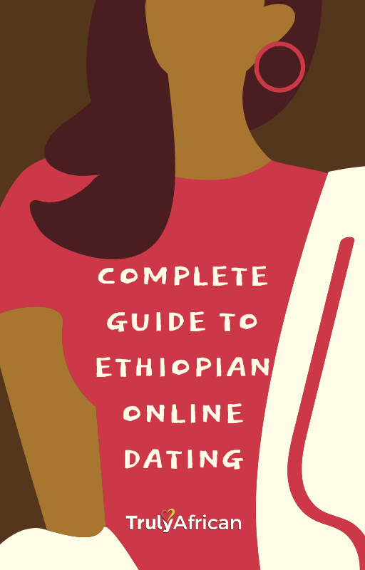 Complete Guide to Ethipian Online Dating