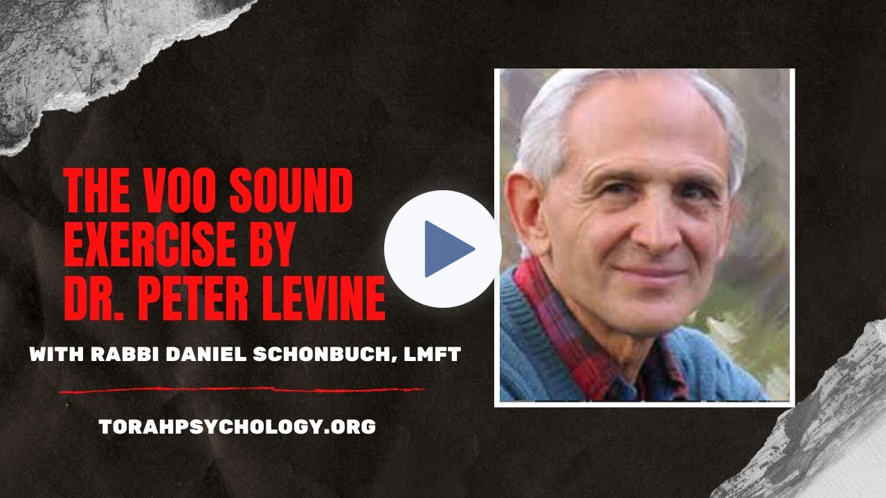 The Voo Sound for Healing Trauma by Peter Levine with Rabbi Daniel Schonbuch, LMFT
