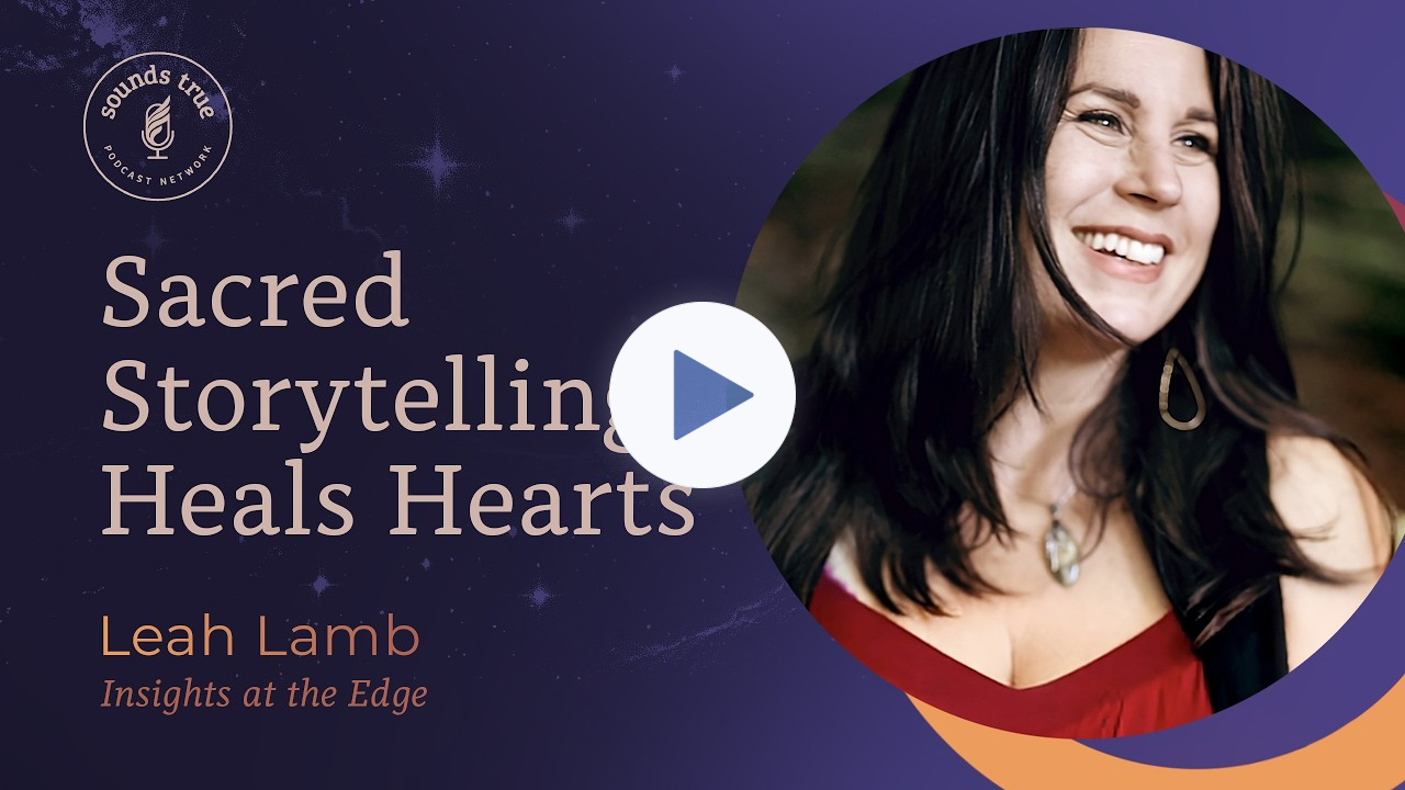 How to Tell Stories That Heal | Leah Lamb Interview