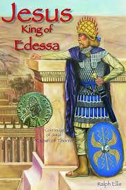 Jesus, King of Edessa - Ellis, Ralph ...