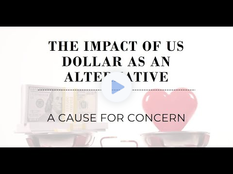 US Dollar as an Alternative: A Cause for Concern