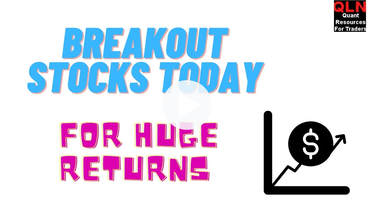 breakout stocks today for huge returns