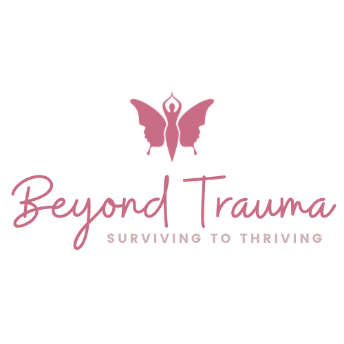 Beyond Trauma - Surviving to Thriving