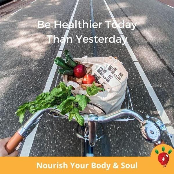 Be healthier today than yesterday