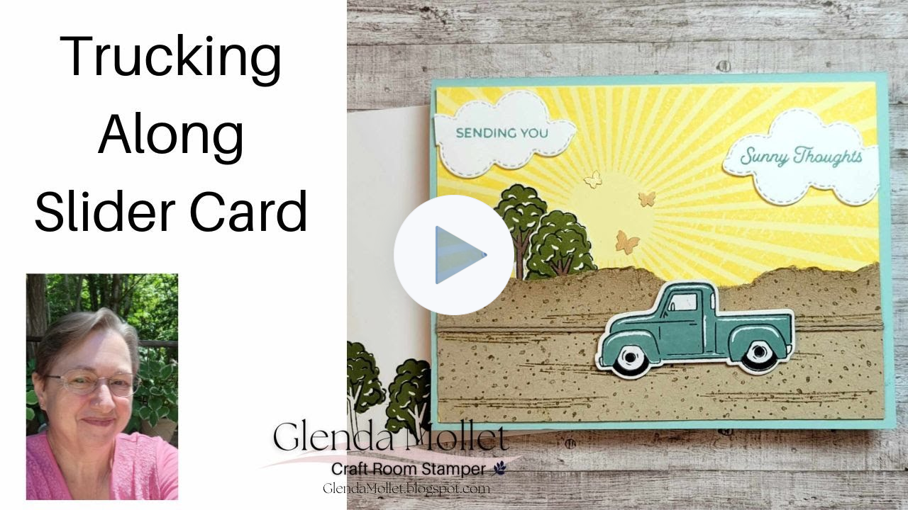 A Video Tutorial-Making An Interactive Slider Card with the Trucking Along Bundle & other techniques