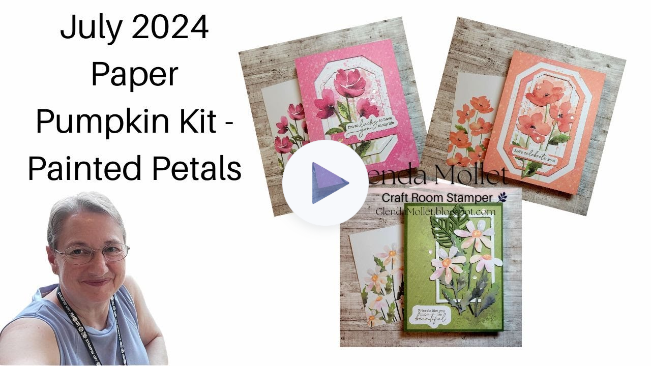 July 2024 Paper Pumpkin Live Stamping Painted Petals Kit - 3 Alternative Cards!