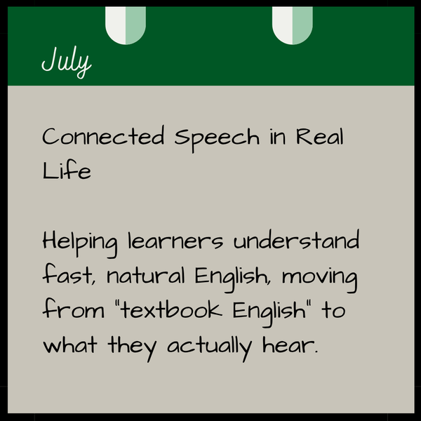 January: Building confidence in teaching pronunciation.  A reflective session exploring beliefs, experiences and classroom confidence.