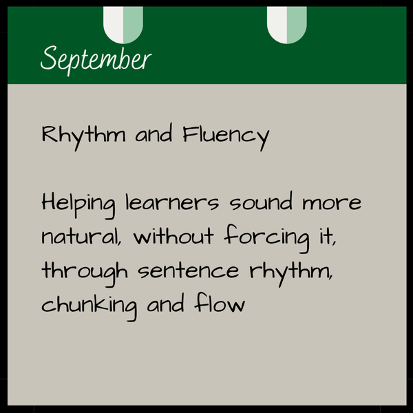January: Building confidence in teaching pronunciation.  A reflective session exploring beliefs, experiences and classroom confidence.