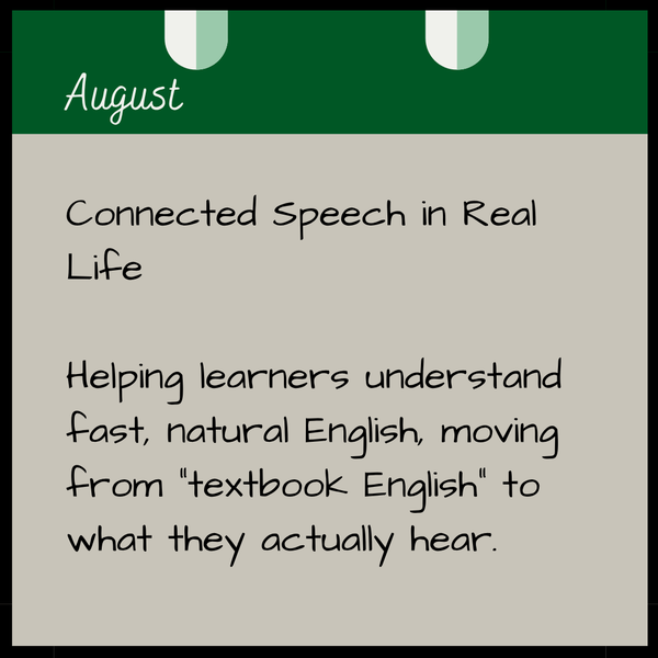 June  Word stress made practical.   Why stress matters, how to teach it simply, and how to respond when learners don’t “hear” it yet.