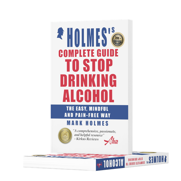 Holmes's Complete Guide To Stop Drinking Alcohol