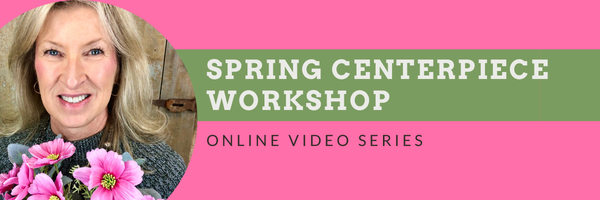 Spring Centerpiece Workshop