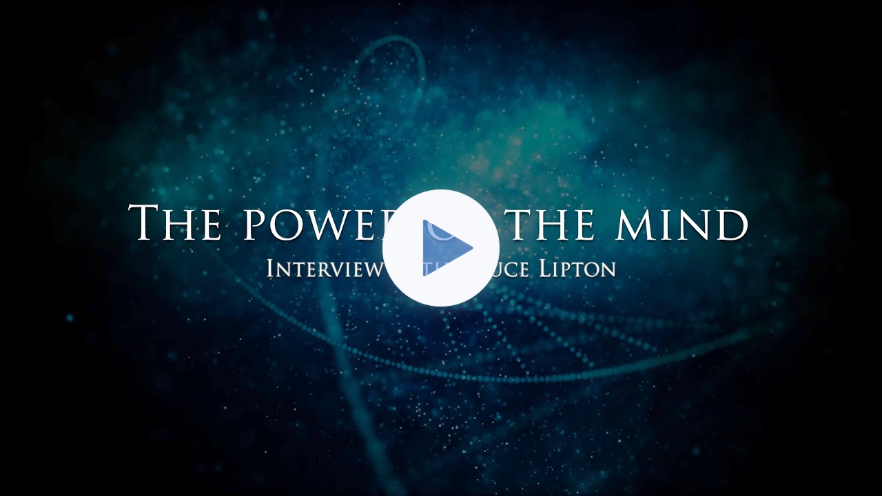 The power of the mind - Interview with Bruce Lipton