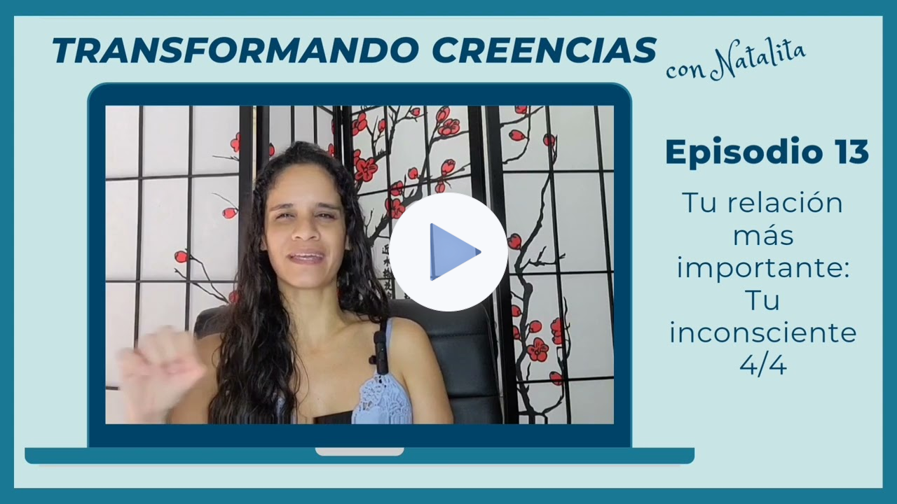 13 - Tu relación más importante: Tu inconsciente 4/4