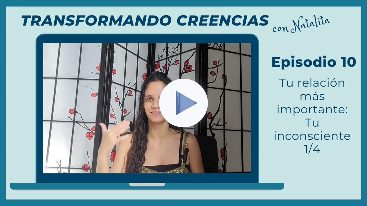10 - Tu relación más importante: Tu inconsciente 1/4