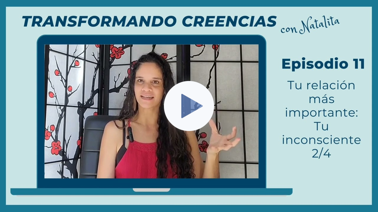 11 - Tu relación más importante: Tu inconsciente 2/4