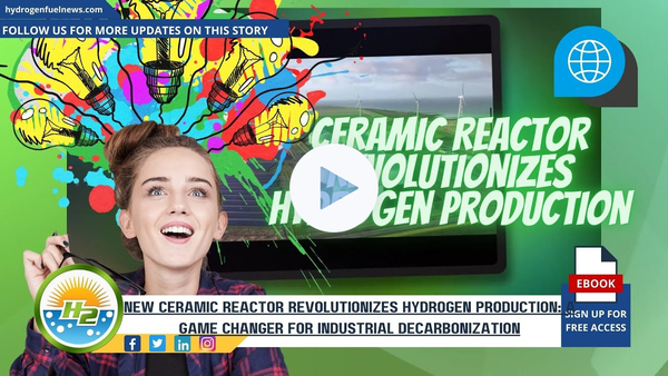 Hydrogen Production Transformed: New Ceramic Reactor Paves the Way for Green
Industry