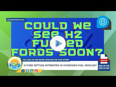 FORD'S NEXT BIG MOVE? Hydrogen Fuel Cells For Cars?