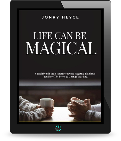Life Can be Magical - 5 healthy Self-Help Habits