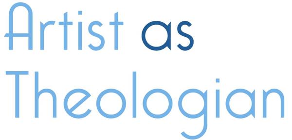 Speaking- Artist as Theologian