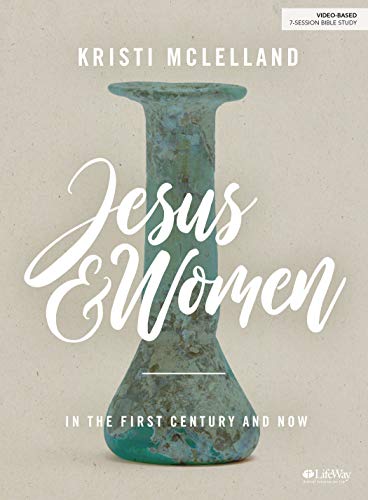 Jesus and Women - Bible Study Book with Video Access: In the First Century and Now