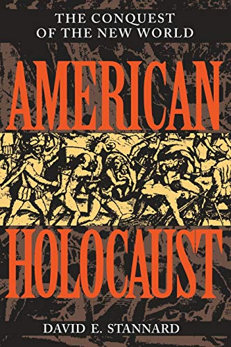 American Holocaust: Columbus and the Conquest of the New World (Ideologies of Desire)