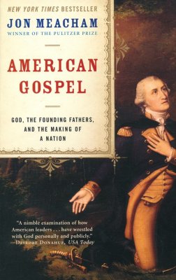 American Gospel: God, the Founding Fathers, and the Making of a Nation 